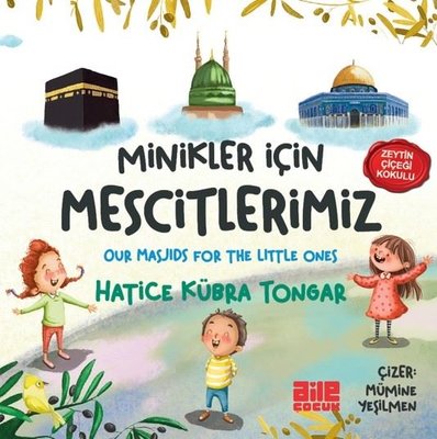 Minikler İçin Mescitlerimiz - Zeytin Çiçeği Kokulu - Our Masjids For The Little Ones