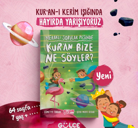 Kur'an Bize Ne Söyler? Meraklı Sorular Peşinde