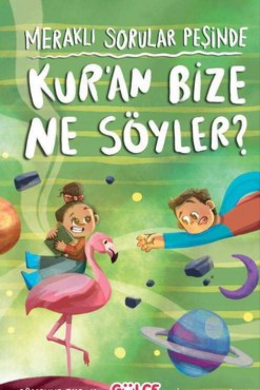 Kur'an Bize Ne Söyler? Meraklı Sorular Peşinde